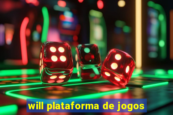 will plataforma de jogos